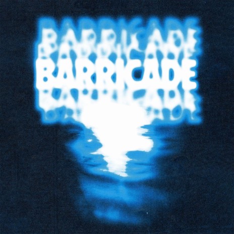 BARRICADE | Boomplay Music