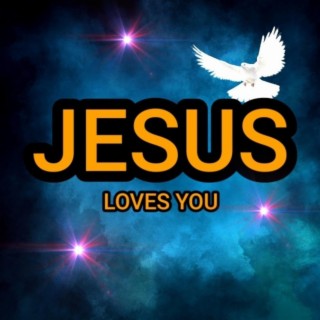 JESUS LOVES YOU