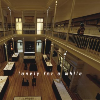 Lonely for a while lyrics | Boomplay Music