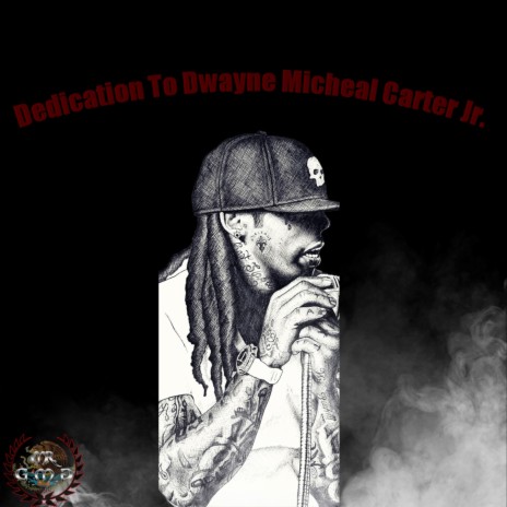 Dedication to Dwayne Micheal Carter Jr. | Boomplay Music