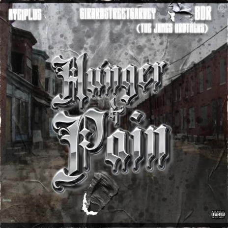 Hunger & Pain ft. Girard Street Garvey & BDR | Boomplay Music