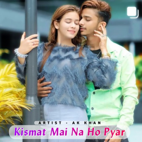 Kismat Mai Na Ho Pyar | Boomplay Music