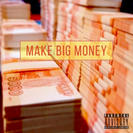 Make Big Money | Boomplay Music