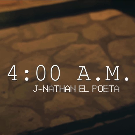 4 AM ft. J-Nathan el poeta | Boomplay Music