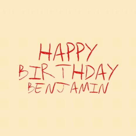 Happy Birthday Benjamin | Boomplay Music