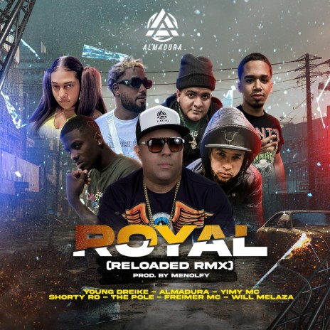 Royal Reloaded Rmx ft. Shorty RD + Freimer MC + Yimy MC + Young Dreike + The Pole + Will Melaza | Boomplay Music