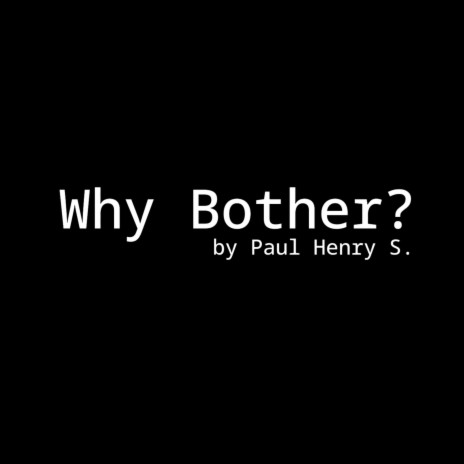 Why Bother? | Boomplay Music