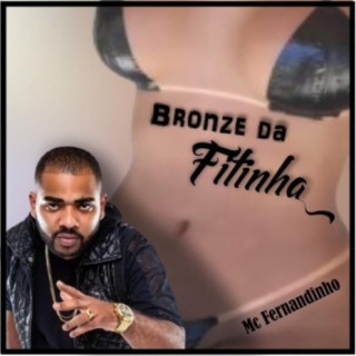 Bronze da Fitinha (feat. Mc Fernandinho & Byano Dj)