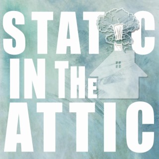 Static In The Attic lyrics | Boomplay Music