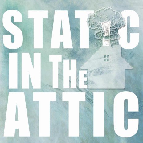 Static In The Attic | Boomplay Music