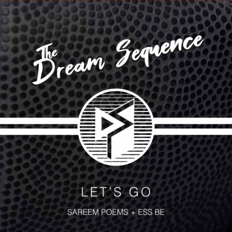 Let's Go ft. Ess Be & The Dream Sequence