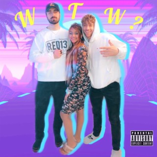 WTW? ft. Alijah Paris & Dom Alaimo lyrics | Boomplay Music