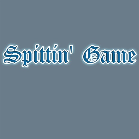 Spittin' Game | Boomplay Music