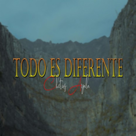 Todo es diferente (Chetios Aylala) | Boomplay Music