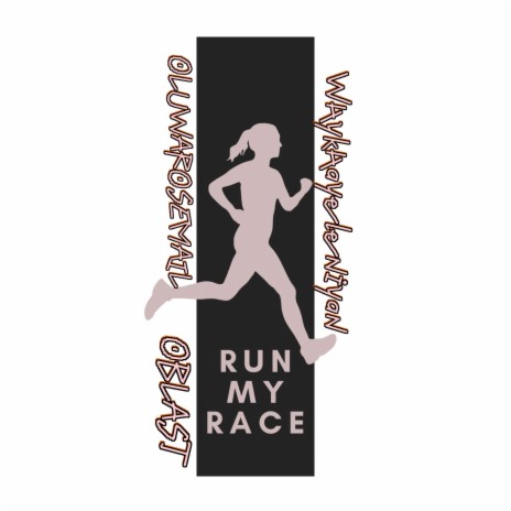 Run my race ft. Oblast & Whykayeleniyan | Boomplay Music