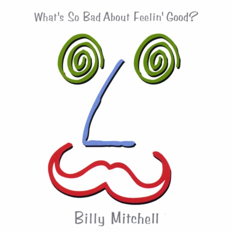 What's So Bad About Feelin' Good? | Boomplay Music