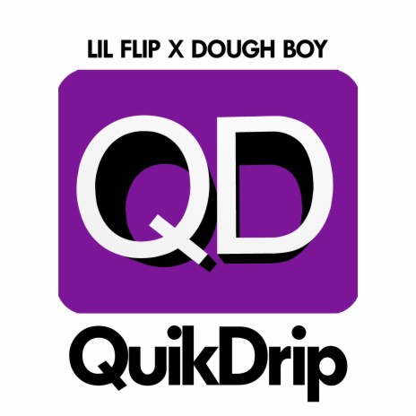 QuikDrip ft. Dough Boy | Boomplay Music