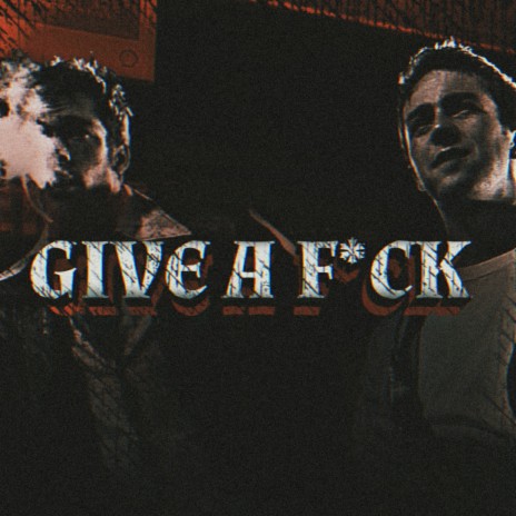 Give a Fvck | Boomplay Music