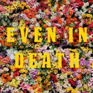 Even In Death