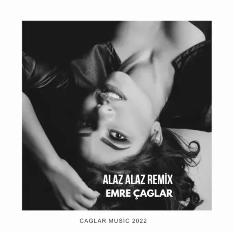 Alaz Alaz (Remix) | Boomplay Music