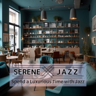 Spend a Luxurious Time with Jazz