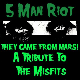 They Came From Mars! A Tribute To The Misfits