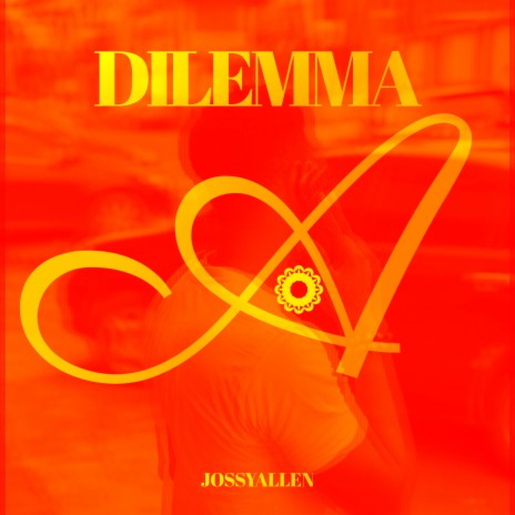 Dilemma ft. JossyALLEN | Boomplay Music