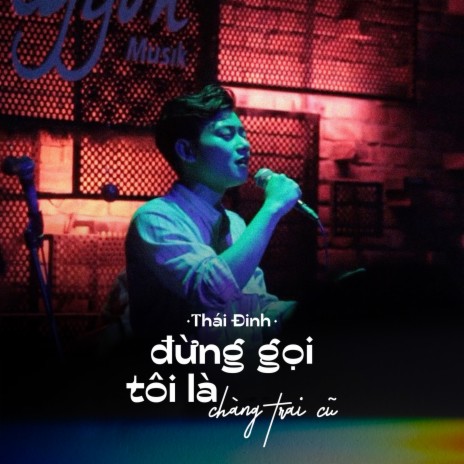 Đừng Gọi Tôi Là Chàng Trai Cũ | Boomplay Music