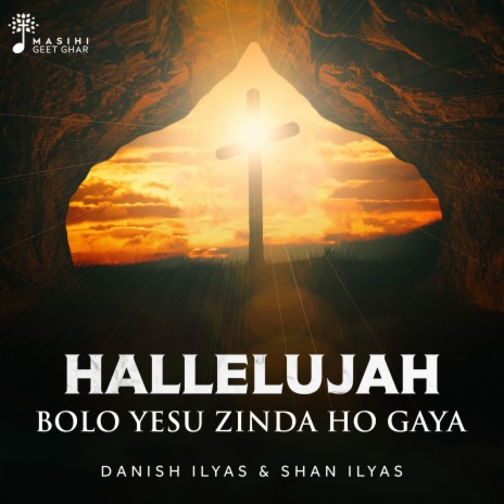 Hallelujah Bolo Yesu Zinda Ho Gaya ft. Shan Ilyas & Masihi Geet Ghar | Boomplay Music