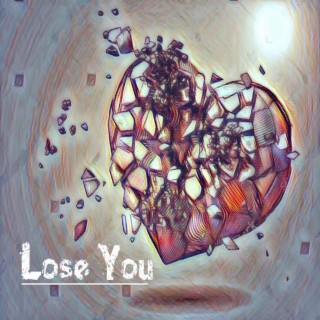 Lose You