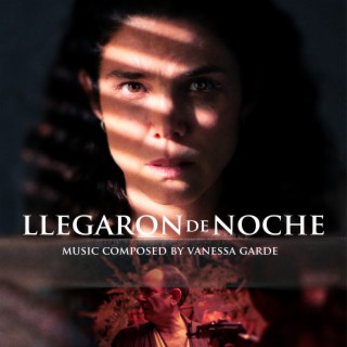 Llegaron de Noche (Original Motion Picture Soundtrack)