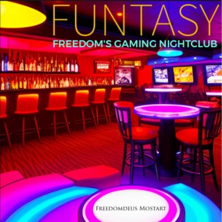 FUNTASY (Freedom's Gaming Nightclub)