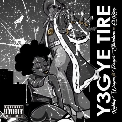 Yegye Tire (feat. Pagexxtardom & El King) | Boomplay Music