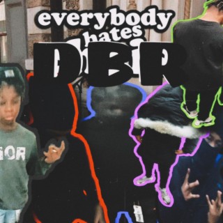 Everybody Hates DBR