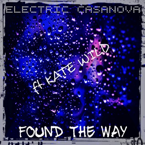 Found The Way ft. Kate Wild | Boomplay Music