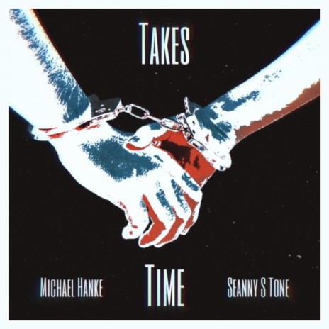 Takes Time ft. Seanny S Tone | Boomplay Music