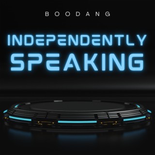 Independently Speaking