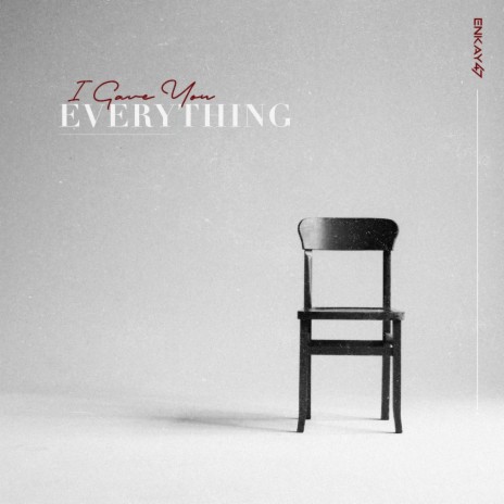 i gave you everything | Boomplay Music