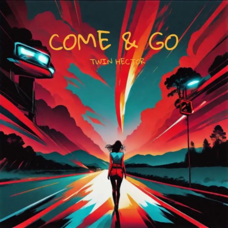 COME AND GO | Boomplay Music