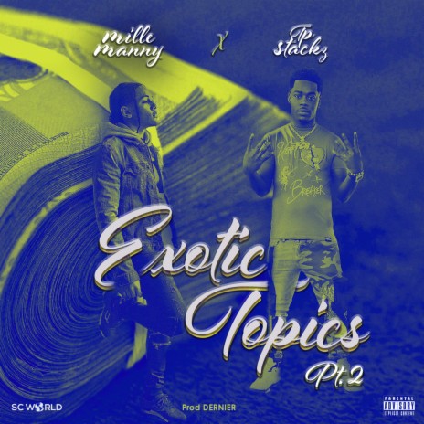 Exotic Topics Pt. 2 ft. TP Stackz | Boomplay Music