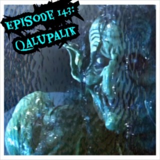 Episode 143: Qalupalik