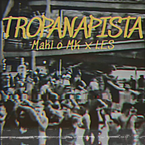TROPA NA PISTA ft. Maki o MK | Boomplay Music