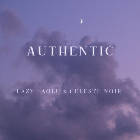 Authentic ft. Celeste Noir | Boomplay Music