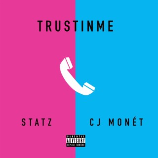 TRUSTINME ft. CJ Monét lyrics | Boomplay Music