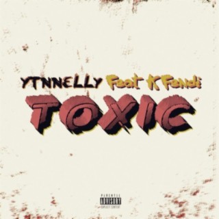 Toxic (feat. K Fendi)