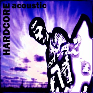 Hardcore Acoustic