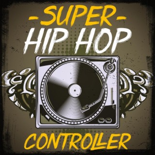 Super Hip Hop Controller