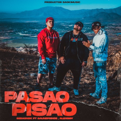 Pasao Pisao ft. Alexboy_oficial & GaunePrince | Boomplay Music