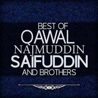 Best Of Qawal Najmuddin Saifuddin And Brothers