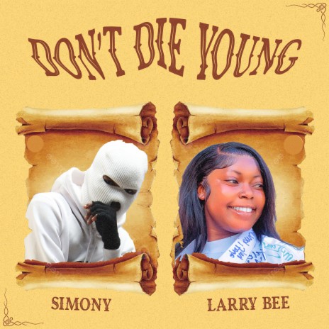 Don't Die Young ft. Larry Bee | Boomplay Music